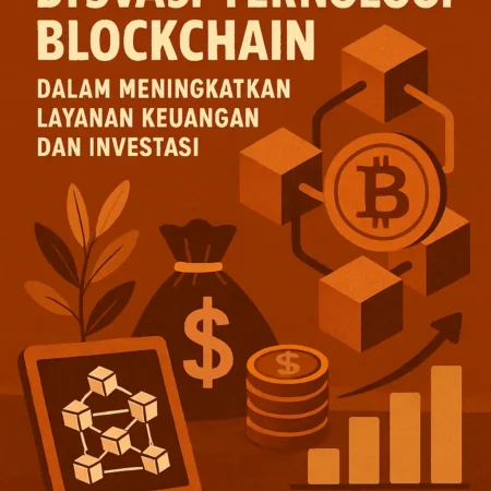 Inovasi Teknologi Blockchain dalam Meningkatkan Layanan Keuangan dan Investasi