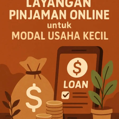 Panduan Lengkap Menggunakan Layanan Pinjaman Online untuk Modal Usaha Kecil